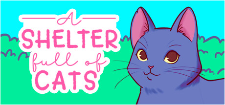 收容所里满是猫|猫咪收容所物语 v20250714(A Shelter Full of Cats)免安装中文版